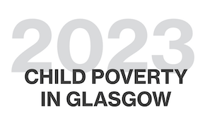 A button that reads '2023 Child Poverty in Glasgow'